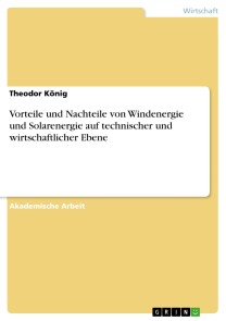 Vorteile und Nachteile von Windenergie und Solarenergie auf technischer und wirtschaftlicher Ebene