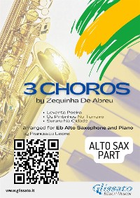3 Choros by Zequinha De Abreu for Alto Saxophone and Piano (Sax part)