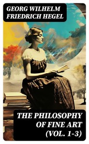 The Philosophy of Fine Art (Vol. 1-3)