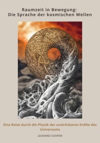 Raumzeit in Bewegung:  Die Sprache der kosmischen  Wellen