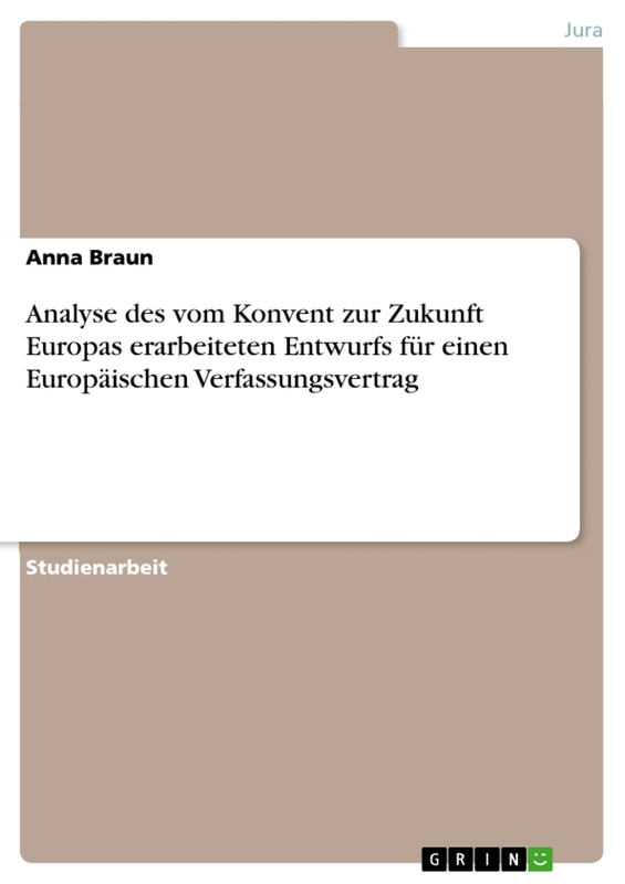 Analyse des vom Konvent zur Zukunft Europas erarbeiteten Entwurfs für einen Europäischen Verfassungsvertrag