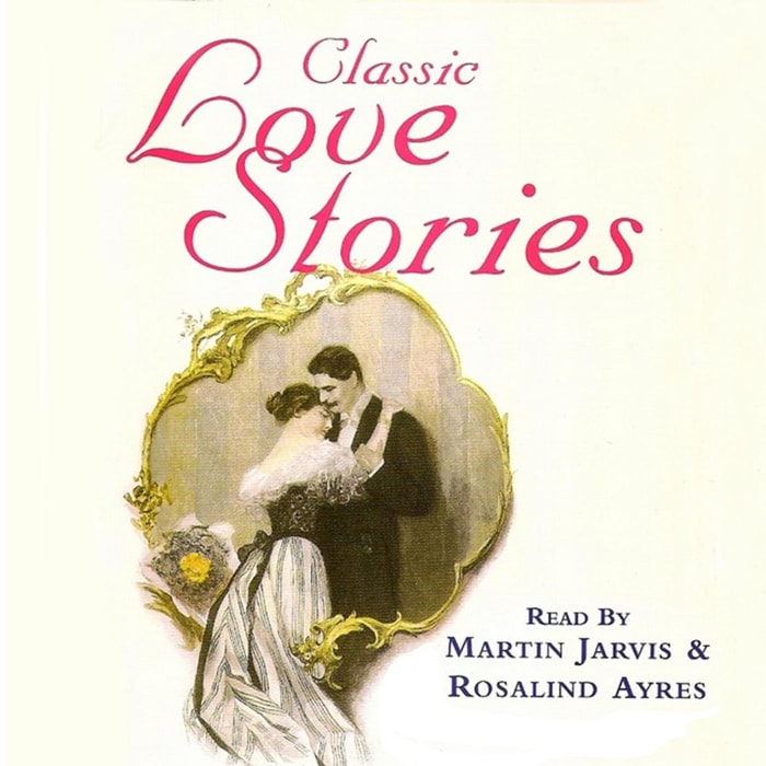 Classic Love Stories (Unabridged)