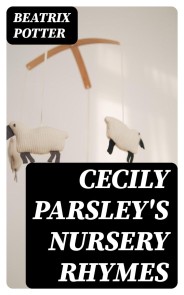 Cecily Parsley's Nursery Rhymes