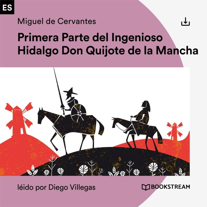 Primera Parte del Ingenioso Hidalgo Don Quijote de la Mancha