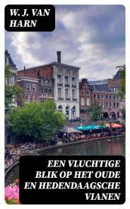Een Vluchtige Blik op het oude en hedendaagsche Vianen