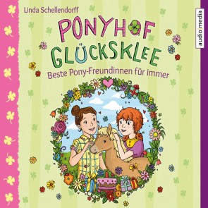 Ponyhof Glücksklee - Beste Pony-Freundinnen für immer