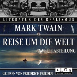 Reise um die Welt - Zweite Abteilung