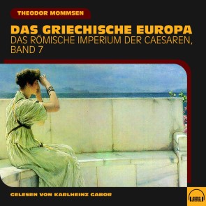 Das griechische Europa (Das Römische Imperium der Caesaren