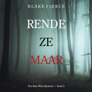 Rende Ze Maar (Een Kate Wise Mysterie - Boek 3)