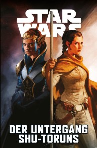 Star Wars - Der Untergang Shu-Toruns