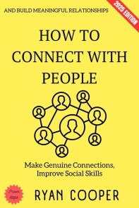How to Connect with People: