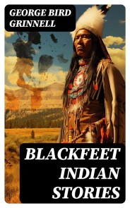 Blackfeet Indian Stories