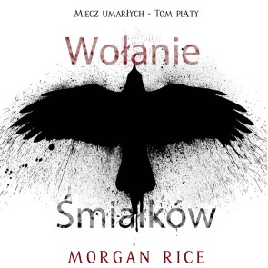 Wołanie śmiałków (Miecz umarłych - Tom piąty)
