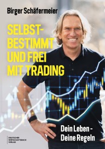 Selbstbestimmt und frei mit Trading