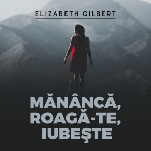 Mănâncă, roagă-te, iubeşte