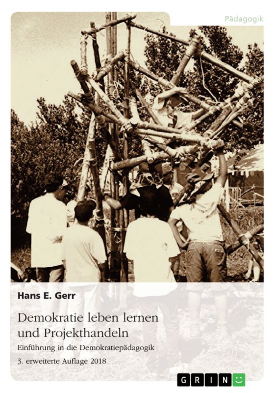 Demokratie leben lernen und Projekthandeln. Anregungen zur Umsetzung einer Demokratiepädagogik