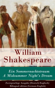 Ein Sommernachtstraum / A Midsummer Night's Dream - Zweisprachige Ausgabe (Deutsch-Englisch)