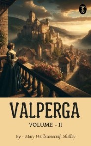 Valperga Volume II