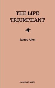 The Life Triumphant - Mastering the Heart and Mind