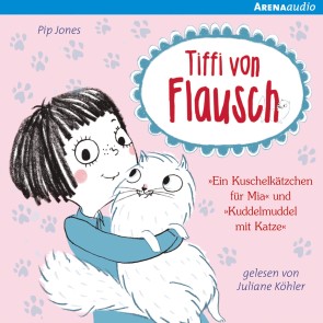 Tiffi von Flausch. "Ein Kuschelkätzchen für Mia" und "Kuddelmuddel mit Katze"