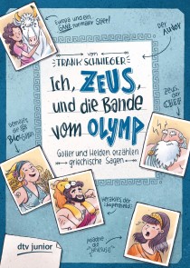 Ich, Zeus, und die Bande vom Olymp. Götter und Helden erzählen griechische Sagen