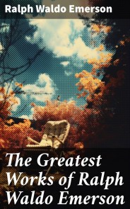 The Greatest Works of Ralph Waldo Emerson