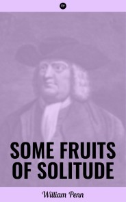 Some Fruits of Solitude
