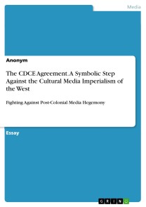 The CDCE Agreement. A Symbolic Step Against the Cultural Media Imperialism of the West