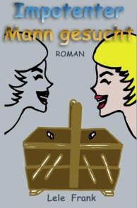 Impotenter Mann gesucht.