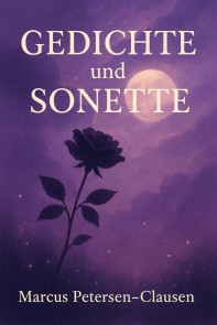 Der Klang der Seele: Gedichte und Sonette über Leben, Liebe und Natur