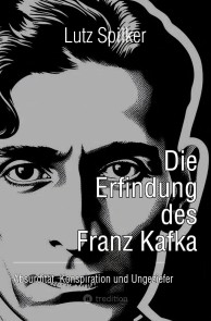 Die Erfindung des Franz Kafka
