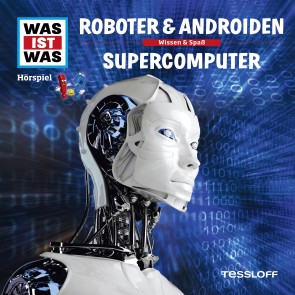 WAS IST WAS Hörspiel. Roboter & Androiden / Supercomputer.
