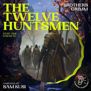 The Twelve Huntsmen (Story Time, Episode 52)