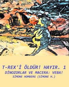 T-Rex'i öldür! Hayır. 1