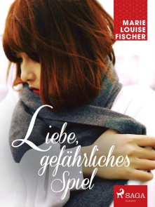 Liebe, gefährliches Spiel