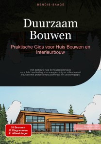 Duurzaam Bouwen: Praktische Gids voor Huis Bouwen en Interieurbouw