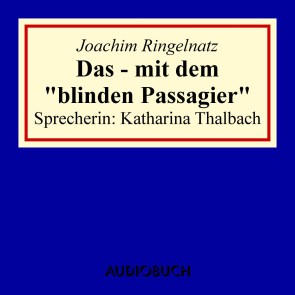 Das - mit dem "blinden Passagier"
