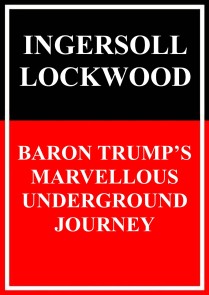 Baron Trump's Marvellous Underground Journey