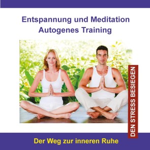 Entspannung und Meditation Autogenes Training (Den Stress besiegen)