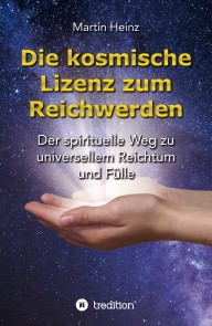 Die kosmische Lizenz zum Reichwerden