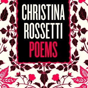 Christina Rossetti: Selected Poems