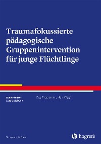 Traumafokussierte pädagogische Gruppenintervention für junge Flüchtlinge