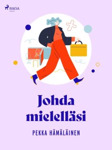 Johda mielelläsi