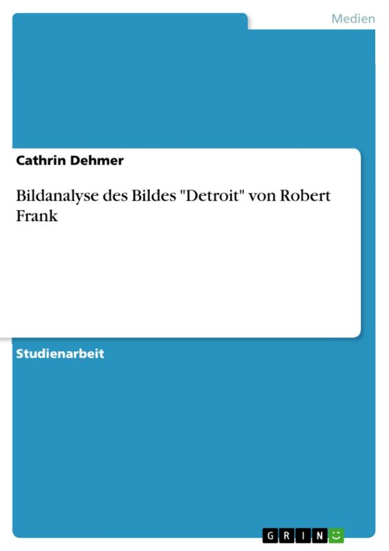 Bildanalyse des Bildes "Detroit" von Robert Frank