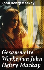 Gesammelte Werke von John Henry Mackay