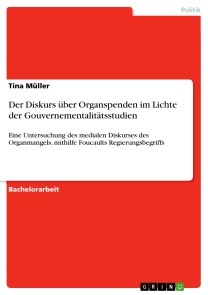 Der Diskurs über Organspenden im Lichte der Gouvernementalitätsstudien