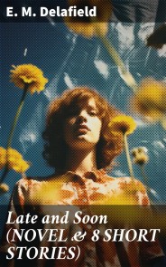 Late and Soon (NOVEL & 8 SHORT STORIES)