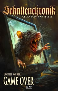Schattenchronik - Gegen Tod und Teufel 22: Game Over