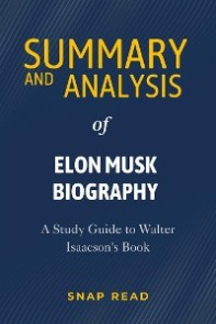 Elon Musk Biography by Walter Isaacson Summary