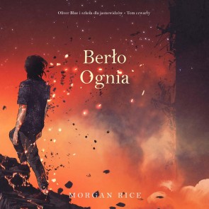 Berło ognia (Oliver Blue i szkoła dla jasnowidzów - Tom czwarty)